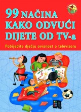 99 načina kako odvući dijete od televizije - Pobijedite dječju ovisnost o televizoru