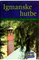 Igmanske hutbe - Hutbe održane u džamiji na Igmanu
