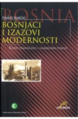 Bošnjaci i izazovi modernosti - Kasni osmanlijski i Habsburški period