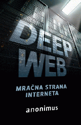 Deep Web : mračna strana interneta