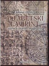 Alfabetski lavirint - slova u istoriji i imaginaciji
