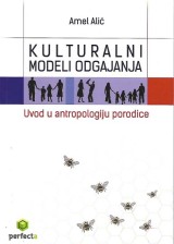 Kulturalni modeli odgajanja - uvod u antropologiju porodice