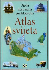 Atlas svijeta - dječja ilustrirana enciklopedija