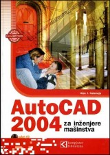 AutoCAD 2004 za inženjere mašinstva