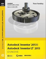 Autodesk Inventor 2013 osnove: Autodesk Inventor 2013 i Autodesk Inventor LT 2013 - zvanični priručnik Autodeska