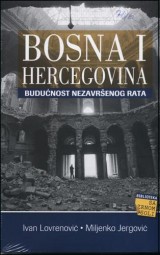 Bosna i Hercegovina - budućnost nezavršenog rata