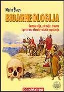 Bioarheologija - demografija, zdravlje, traume i prehrana starohrvatskih populacija