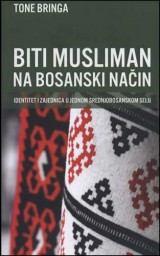 Biti Musliman na bosanski način: identitet i zajednica u jednom srednjobosanskom selu