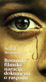 Bosanske filmske naracije, dokumenti o raspadu