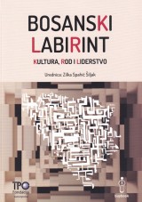 Bosanski labirint - Kultura, rod i liderstvo