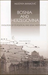 Bosnia and Herzegovina - Evolution of Its Political and Legal Institutions
