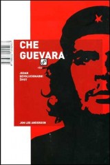 CHE GUEVARA - Jedan revolucionarni život