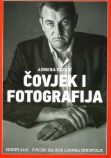 Čovjek i fotografija - Fikret Alić - Čovjek iza žice logora Trnopolje