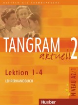 Tangram aktuell 2 - Lektion 1-4, Niveau A2/1 Lehrerhandbuch