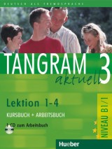 Tangram aktuell 3 - Lektion 1-4 (B1/1), Kursbuch + Arbeitsbuch mit Audio-CD zum Arbeitsbuch
