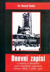 Dnevni zapisi o životu u Sarajevu pod četničkom opsadom 1992. i 1993. god. - knjiga 1 i 2