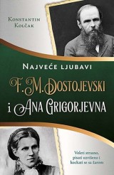 F. M. Dostojevski i Ana Grigorjevna - Najveće ljubavi