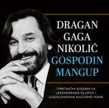 Dragan Gaga Nikolić - Gospodin mangup