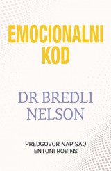 Emocionalni kod - Kako se osloboditi zarobljenih emocija i živeti u obilju zdravlja, ljubavi i sreće