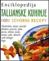 Enciklopedija talijanske kuhinje: 1001 izvorni recept