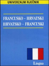 Univerzalni rječnik francusko - hrvatski,  hrvatsko - francuski