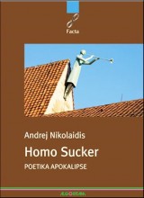 Homo Sucker - POETIKA APOKALIPSE