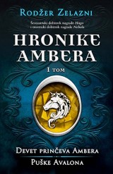 Hronike Ambera - I tom: Devet prinčeva Ambera/Puške Avalona