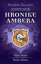Hronike Ambera - IV tom: Vitez Senki / Princ Haosa