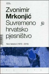 Suvremeno hrvatsko pjesništvo - Novi tekstovi (1970 - 2010)