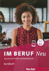 Im Beruf Neu B1+/B2 Kursbuch Deutsch als Fremd - und Zweitsprache