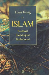 Islam - Prošlost, sadašanjost, budućnost