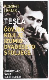 Tesla - Čovjek koji je izumio dvadeseto stoljeće - Zaboravljeni genij eliktriciteta