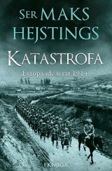 Katastrofa: Evropa ide u rat 1914. - I knjiga