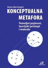 Konceptualna metafora - Temeljni pojmovi, teorijski pristupi i metode