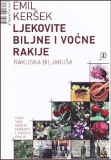 Ljekovite biljne i voćne rakije - rakijska biljaruša