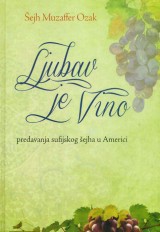 Ljubav je vino - Predavanja sufijskog šejha u Americi
