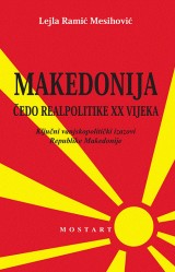 Makedonija - čedo realpolitike XX vijeka, ključni vanjskopolitički izazovi Republike Makedonije