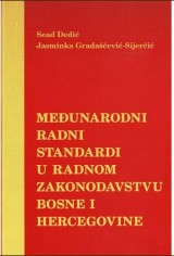 Međunarodni radni standardi u radnom zakonodavstvu Bosne i Hercegovine
