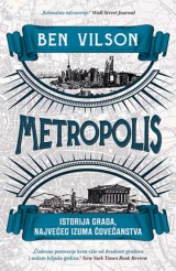 Metropolis - Istorija grada, najvećeg izuma čovečanstva