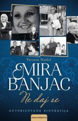 Ne daj se - Mira Banjac, autorizovana biografija