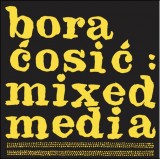 Bora Ćosić: Mixed media