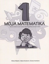 Moja matematika 1 - Radna sveska za prvi razred devetogodišnje osnovne škole
