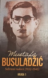 Mustafa Busuladžić, sabrani radovi (1932-1945.)