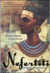 Nefertiti - kraljica Egipta, ćerka večnosti