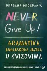 Never Give Up! - Gramatika engleskog jezika u kvizovima