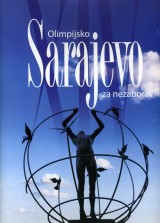 Olimpijsko Sarajevo za nezaborav - XIV ZOI tri decenije poslije