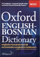 Oxford English - Bosnian Dictionary - englesko - bosanski rječnik sa bosansko - engleskim indeksom