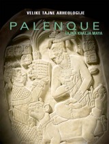 Palenque - Tajna kralja Maya