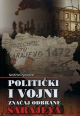 Politički i vojni značaj odbrane Sarajeva