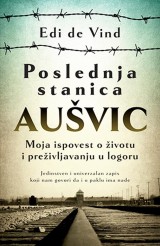 Poslednja stanica Aušvic - Moja ispovest o životu i preživljavanju u logoru